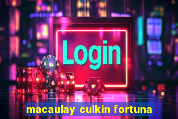 macaulay culkin fortuna